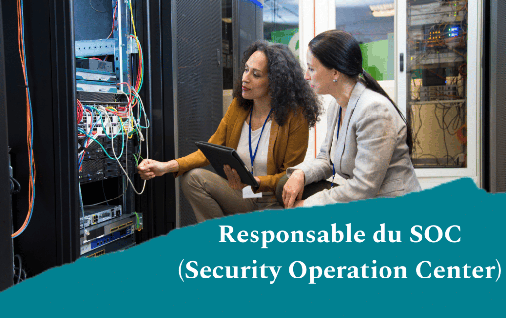Responsable du SOC (Security Operation Center)